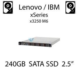 240GB 2.5" dedykowany dysk serwerowy SATA do serwera Lenovo / IBM System x3250 M6, SSD Enterprise , 600MB/s - 00YC390