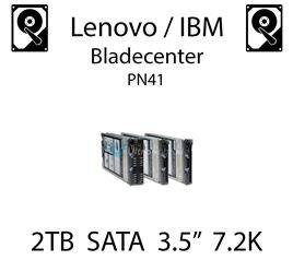 2TB 3.5" dedykowany dysk serwerowy SATA do serwera Lenovo / IBM Bladecenter PN41, HDD Enterprise 7.2k, 600MB/s - 81Y9794