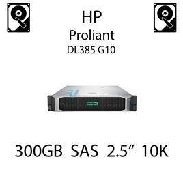 300GB 2.5" dedykowany dysk serwerowy SAS do serwera HP ProLiant DL385 G10, HDD Enterprise 10k, 12Gbps - 872475-B21 (REF)