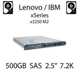 500GB 2.5" dedykowany dysk serwerowy SAS do serwera Lenovo / IBM System x3250 M2, HDD Enterprise 7.2k, 750MB/s - 42D0707 (REF)