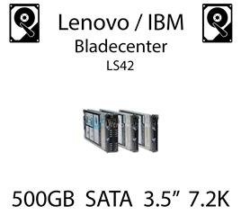 500GB 3.5" dedykowany dysk serwerowy SATA do serwera Lenovo / IBM Bladecenter LS42, HDD Enterprise 7.2k, 300MB/s - 39M4530