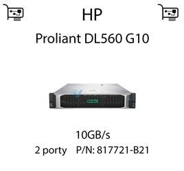 Karta sieciowa  10GB/s dedykowana do serwera HP Proliant DL560 G10 - 817721-B21