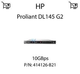 Karta sieciowa  10GBps dedykowana do serwera HP Proliant DL145 G2 - 414126-B21