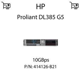 Karta sieciowa  10GBps dedykowana do serwera HP Proliant DL385 G5 - 414126-B21