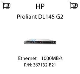 Karta sieciowa Ethernet 1000MB/s dedykowana do serwera HP Proliant DL145 G2 - 367132-B21