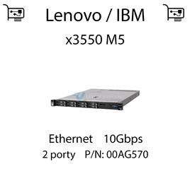 Karta sieciowa Ethernet 10Gbps dedykowana do serwera Lenovo / IBM System x3550 M5 - 00AG570