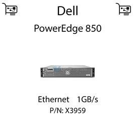 Karta sieciowa Ethernet 1GB/s dedykowana do serwera Dell PowerEdge 850 - X3959