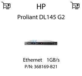 Karta sieciowa Ethernet 1GB/s dedykowana do serwera HP Proliant DL145 G2 - 368169-B21