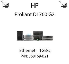 Karta sieciowa Ethernet 1GB/s dedykowana do serwera HP Proliant DL760 G2 - 368169-B21