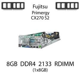 Pamięć RAM 8GB DDR4 dedykowana do serwera Fujitsu Primergy CX270 S2, RDIMM, 2133MHz, 1.2V, 1Rx4 - S26361-F3843-E514